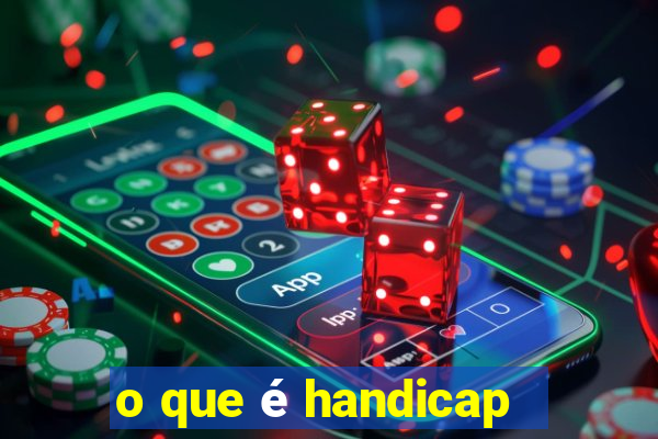 o que é handicap - 1.5